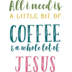 a little bit of coffee and a whole lot of jesus