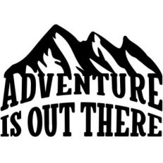 adventure is out there