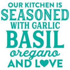 our kitchen is seasoned with love