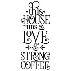 this house runs on love and string coffee quote