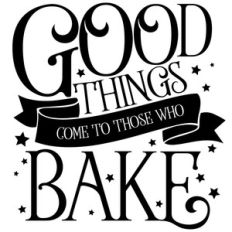 good things come to those who bake banner quote
