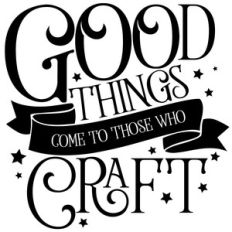 good things come to those who craft