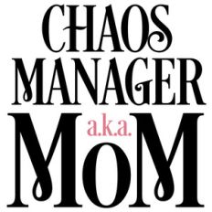 chaos manager aka mom