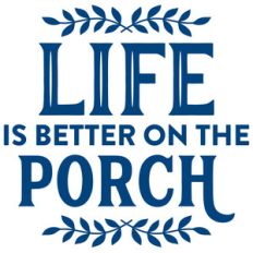 life is better on the porch