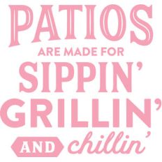 patios are made for sippin'