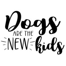 dogs are new kids