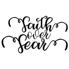 faith over fear quote
