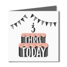 3 today cake birthday card