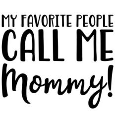 my favourite people call me mommy quote