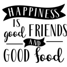 happiness good foods friends