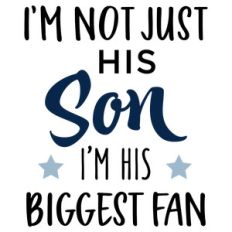 i'm not just his son - dad phrase