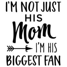 i'm not just his mom phrase