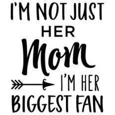 i'm not just her mom - phrase