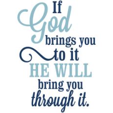 god will bring you through it