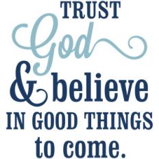 trust god good things
