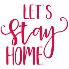 let's stay home