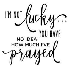 i'm not lucky - prayed phrase