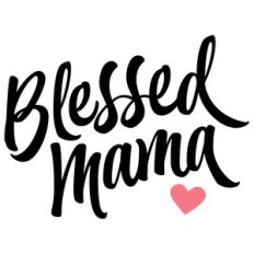 blessed mama phrase