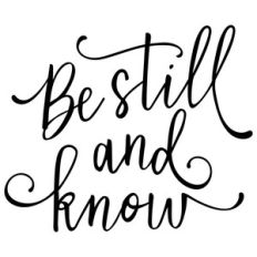 be still and know phrase