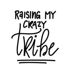 raising my crazy tribe