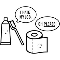 i hate my job toothpaste toilet paper
