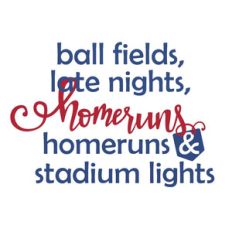 ball fields and late nights baseball phrase