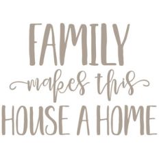 family makes this house a home