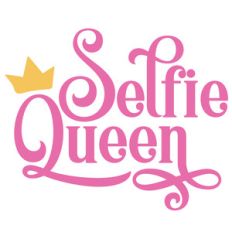 selfie queen quote