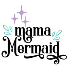 mama mermaid quote