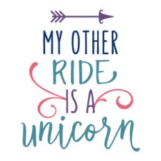 my other ride is a unicorn phrase