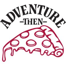 adventure, then pizza