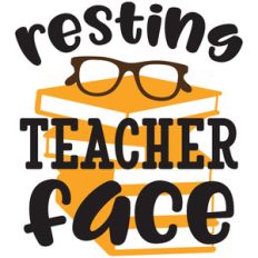 resting teacher face