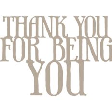 thank you for being you