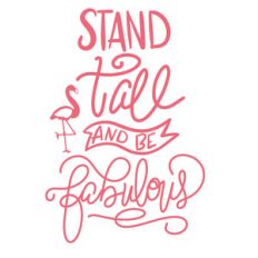 stand tall and be fabulous