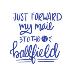 just forward my mail to the ballfield