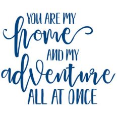 you are my home and my adventure