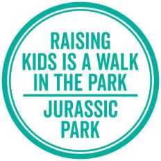 raising kids is a walk in the park ...