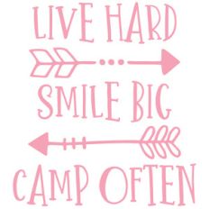 live hard smile big camp often