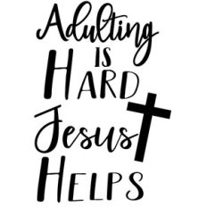 adulting hard jesus helps