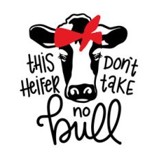 this heifer don't take no bull