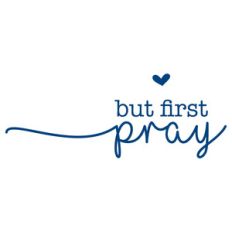 but first pray
