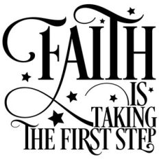 faith is taking the first step