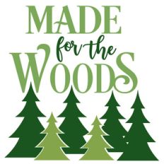 made for the woods