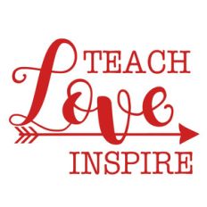 teach love inspire school phrase
