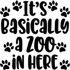 it's basically a zoo in here