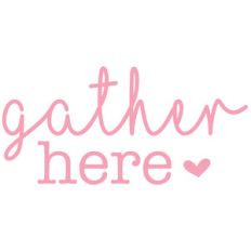 gather here