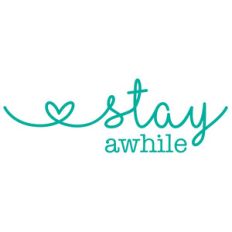 stay awhile
