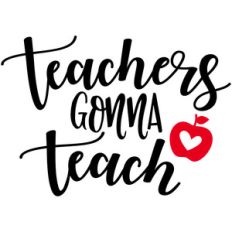 teacher's gonna teach