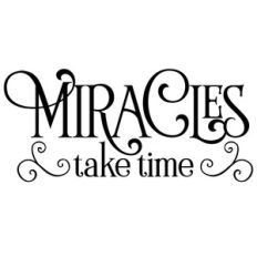 miracles take time