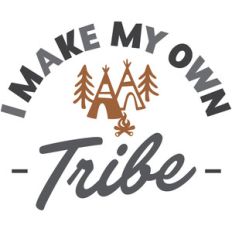 i make my own tribe